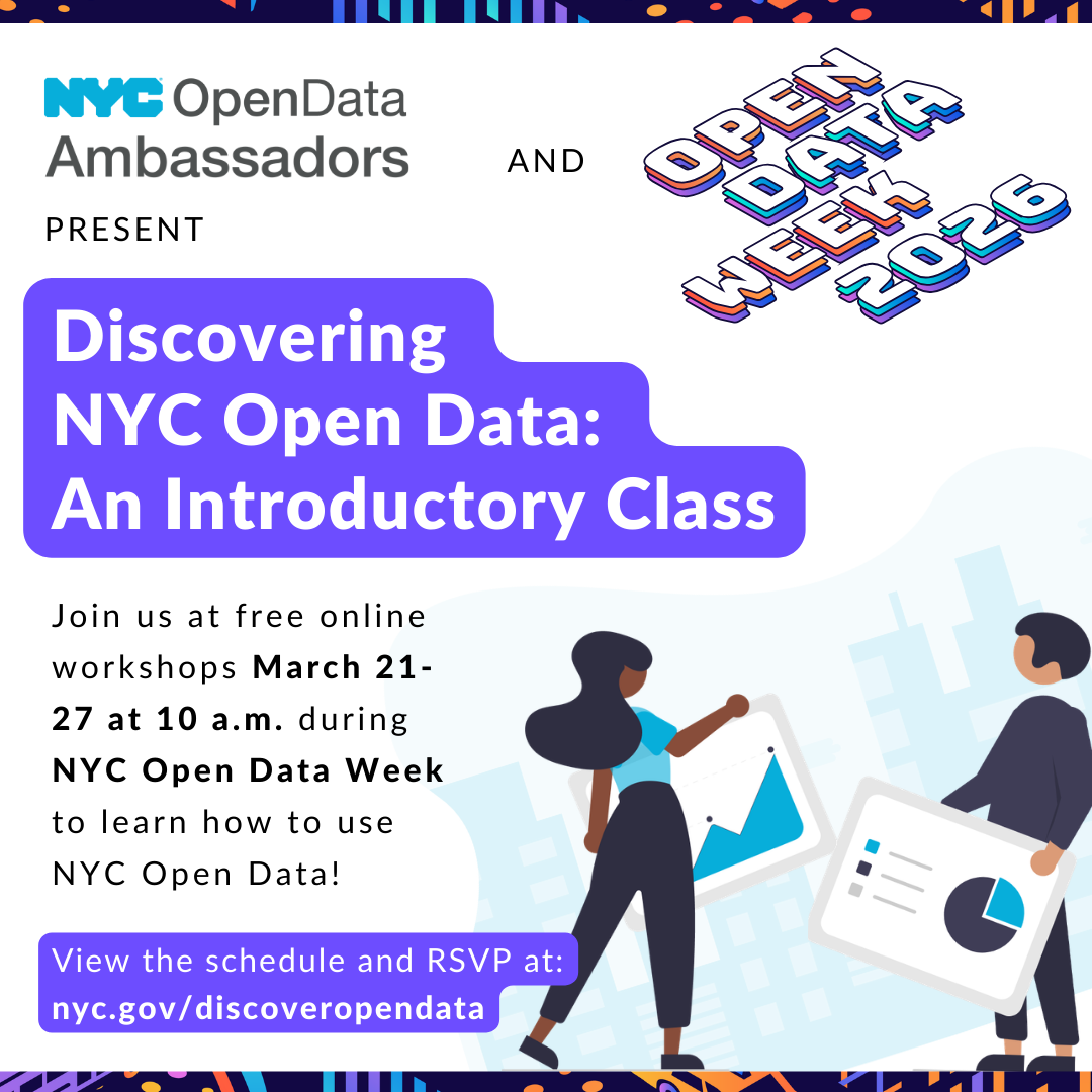 Discovering NYC Open Data: An Introductory Class March 21 to 27. Visit nyc.gov/discoveropendata to sign up.